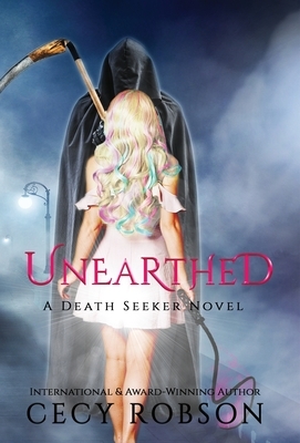 Unearthed: A Death Seeker Novel by Cecy Robson