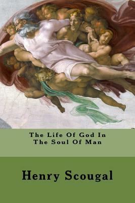 The Life Of God In The Soul Of Man by Henry Scougal