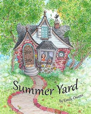 Summer Yard by Emily Owens