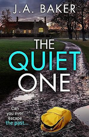 The Quiet One by J.A. Baker, J.A. Baker