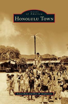 Honolulu Town by Laura Ruby, Ross W. Stephenson