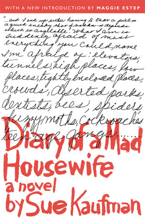 Diary of a Mad Housewife by Sue Kaufman, Maggie Estep