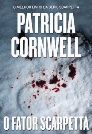 O Fator Scarpetta by Patricia Cornwell, Renata Guerra