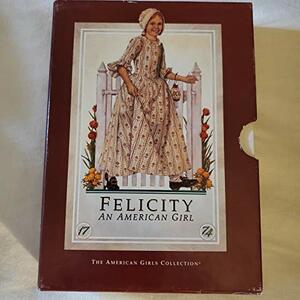 Felicity: An American Girl by Valerie Tripp