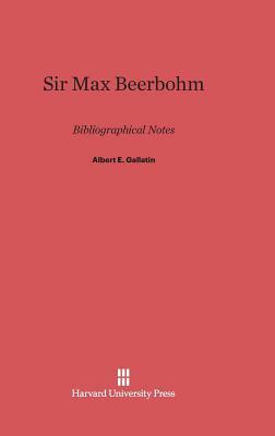 Sir Max Beerbohm by Albert Gallatin
