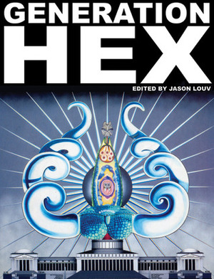 Generation Hex: New Voices from Outside Reality by Jason Louv