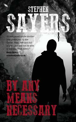 By Any Means Necessary by Stephen Sayers, David McCaffrey