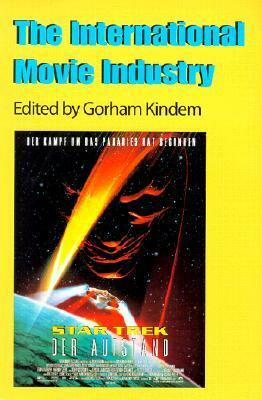 The International Movie Industry by Gorham Kindem