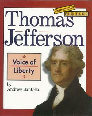 Thomas JeffersonVoice Of Liberty by Andrew Santella