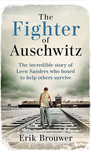 The Fighter of Auschwitz by Erik Brouwer