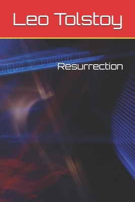 Resurrection by Leo Tolstoy