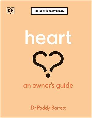 Heart: An Owner's Guide by Paddy Barrett