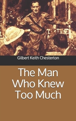 The Man Who Knew Too Much by G.K. Chesterton