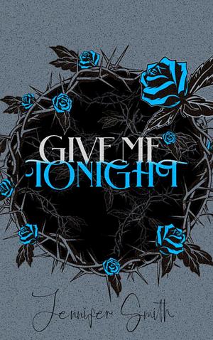 Give Me Tonight by Jennifer Smith