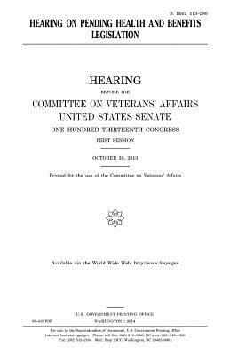 Hearing on pending health and benefits legislation by Committee On Veterans Affairs, United States Congress, United States Senate