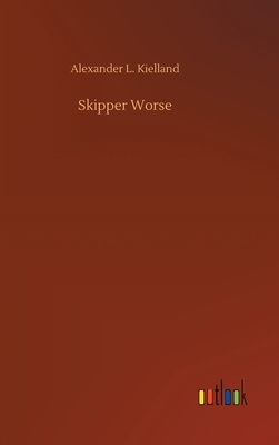 Skipper Worse by Alexander L. Kielland