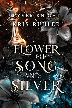 Flower of Song and Silver by Kris Ruhler, Ryver Knight