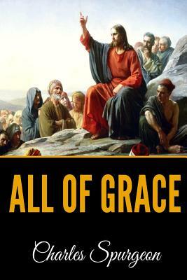 All Of Grace by Charles Spurgeon