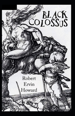 Black Colossus(Conan the Barbarian #4) Annotated by Robert E. Howard