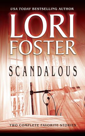 Scandalous: Scandalized! / Sex Appeal by Lori Foster