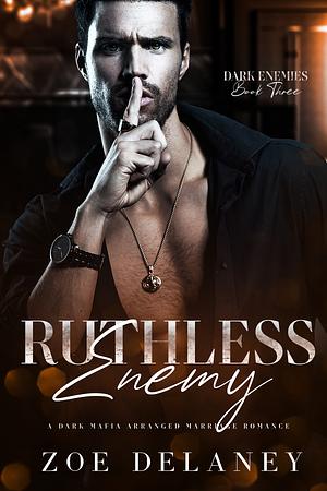 Ruthless Enemy by Zoe Delaney