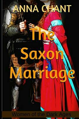 The Saxon Marriage by Anna Chant