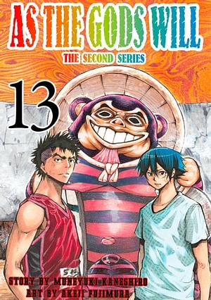 As The Gods Will: The Second Series Vol. 13 by Muneyuki Kaneshiro, Akeji Fujimura