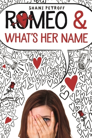 Romeo and What's Her Name by Shani Petroff