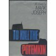 To Kill the Potemkin by Mark Joseph