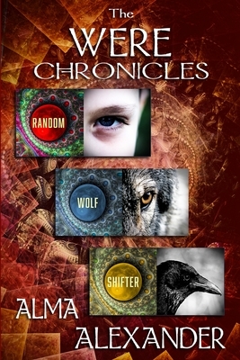 The Were Chronicles: Omnibus by Alma Alexander
