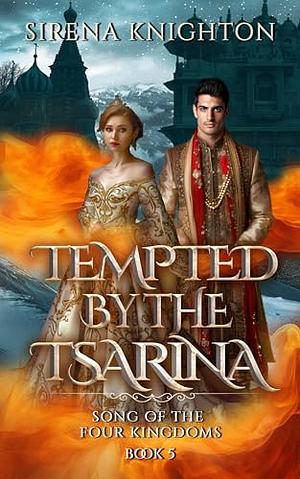 Tempted by the Tsarina by Sirena Knighton