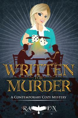 Written for Murder: A Contemporary Cozy Mystery by Raven Snow