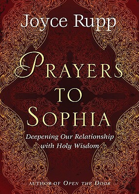 Prayers to Sophia: A Companion to "The Star in My Heart" by Joyce Rupp