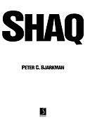 Shaq: The Making of a Legend by Peter C. Bjarkman