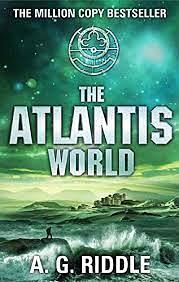 The Atlantis World by A.G. Riddle