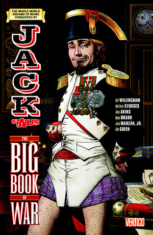 Jack of Fables, Vol. 6: The Big Book of War by José Marzán Jr., Tony Akins, Bill Willingham, Dan Green, Lilah Sturges, Russell Braun