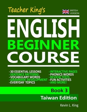 Teacher King's English Beginner Course Book 3 - Taiwan Edition (British Version) by Kevin L. King