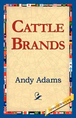 Cattle Brands by Andy Adams