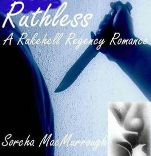 Ruthless by Sorcha MacMurrough