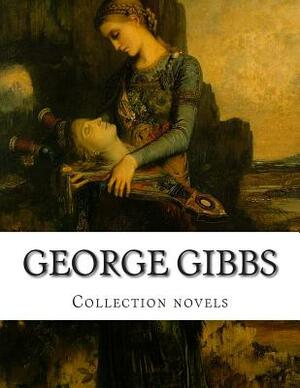 George Gibbs, Collection novels by George Gibbs