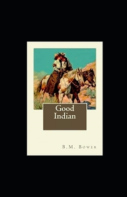 Good Indian Illustrated by B. M. Bower