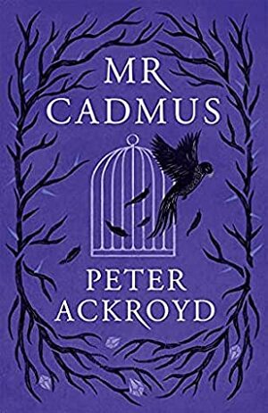 Mr Cadmus by Peter Ackroyd