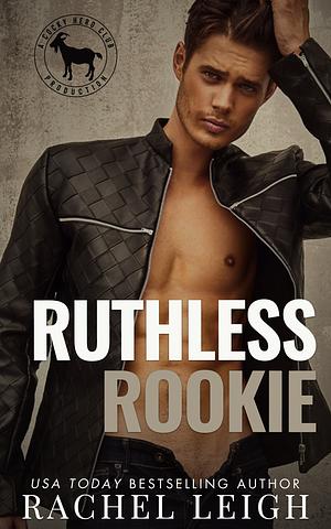 Ruthless Rookie by Rachel Leigh