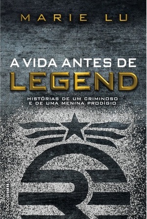 A vida antes de Legend by Marie Lu