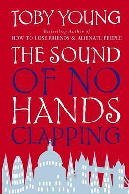 Sound of No Hands Clapping by Toby Young, Toby Young