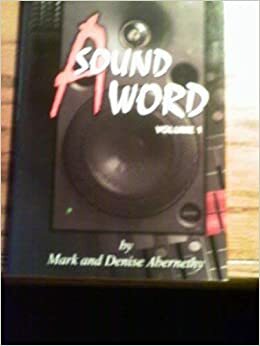 A Sound Word, Volume 1 by Denise Abernethy, Mark Abernethy