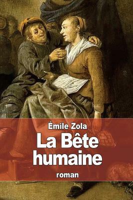 La Bête humaine by Émile Zola