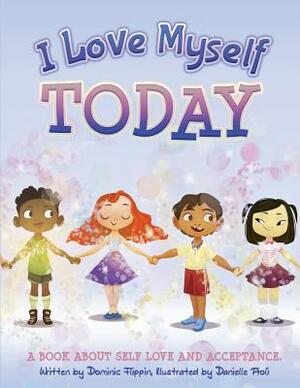 I Love Myself Today by Dominic Flippin