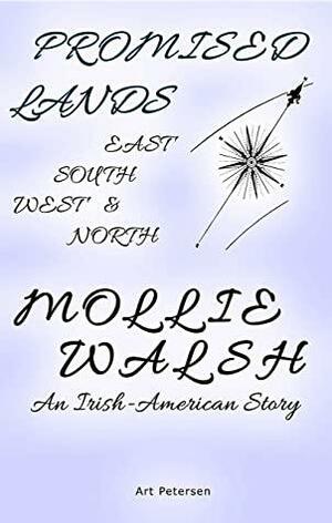 Promised Lands, MOLLIE WALSH: An Irish-American Story by Art Petersen, Art Petersen