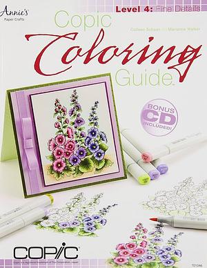 Copic Coloring Guide Level 4: Fine Details by Marianne Walker, Colleen Schaan